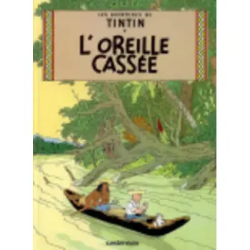 LES AVENTURES DE TINTIN 6: L' OREILLE CASSEE HC