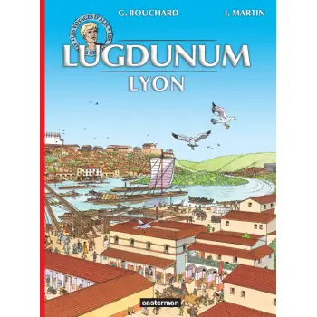 LES VOYAGES D'ALIX - LUGDUNUM LYON NE 2014  POCHE
