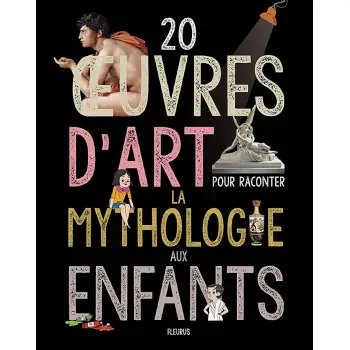 20 ?UVRES D'ART POUR RACONTER LA MYTHOLOGIE AUX ENFANTS  HC