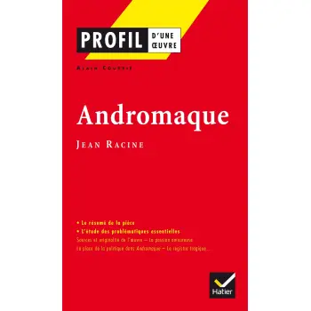 PROFIL D'UNE OEUVRE : ANDROMAQUE POCHE