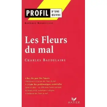 PROFIL D'UNE OEUVRE LES FLEURS DU MAL BAUDELAIRE PB