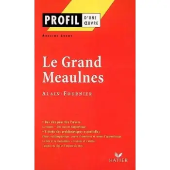 PROFIL D'UNE OEUVRE LE GRAND MEAULNES FOURNIER PB