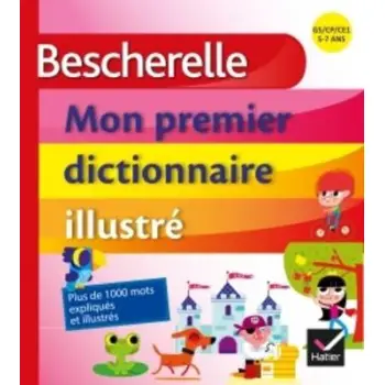 BESCHERELLE MON PREMIER DICTIONNAIRE ILLUSTRE N/E