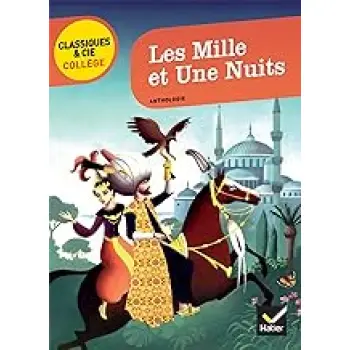 LES MILLE ET UNE NUITS - SUIVI D'UNE ENQUETE COMMENT VIVAIT-ON AU TEMPS DES CALIFES ?