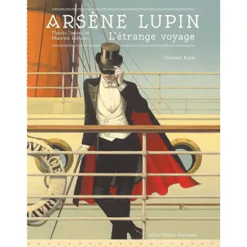 ARSENE LUPIN - L'ETRANGE VOYAGE