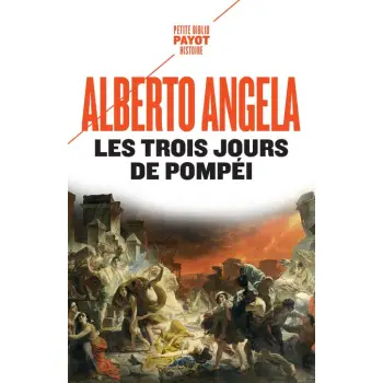 LES TROIS JOURS DE POMPEI - UN FABULEUX VOYAGE CHEZ LES ROMAINS AVEC UN SESTERCE EN POCHE