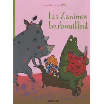LA MINUTE DU PAPILLON: LES ZANIMOS BARBOUILLENT PB