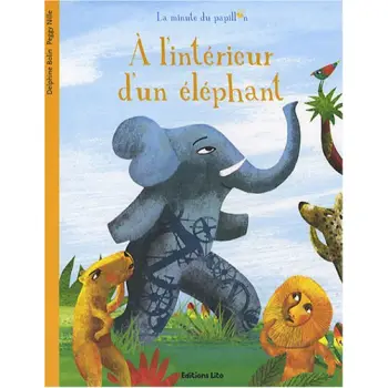 LA MINUTE DU PAPILLON: A L'INTERIEUR D'UN ELEPHANT PB