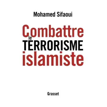 COMBATTRE LE TERRORISME ISLAMISTE POCHE