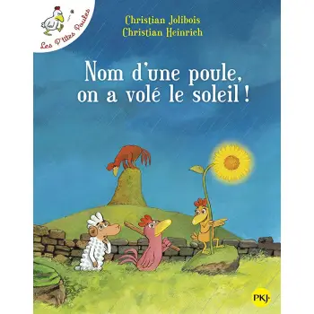 NOM D'UNE POULE, ON A VOLE LE SOLEIL !