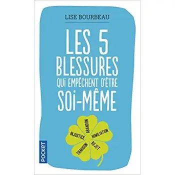 LES CINQ BLESSURES QUI EMPECHENT D'ETRE SOI-MEME  POCHE