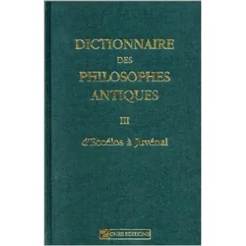 DICTIONNAIRE DES PHILOSOPHES ANTIQUES III
