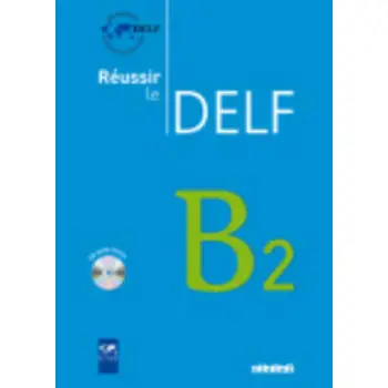REUSSIR LE DELF B2 (+ CD)