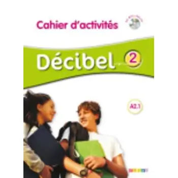DECIBEL 2 A2.1 CAHIER (+ CD)