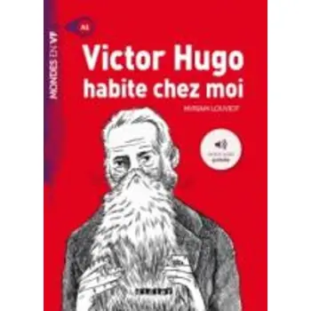 MVF A1 : VICTOR HUGO HABITE CHEZ MOI - LIVRE + MP3