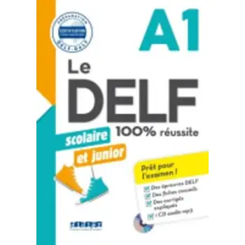 LE DELF JUNIOR ET SCOLAIRE 100% REUSSITE A1 (+ CD)