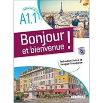 BONJOUR ET BIENVENUE EN FRANCAIS A1.1 METHODE