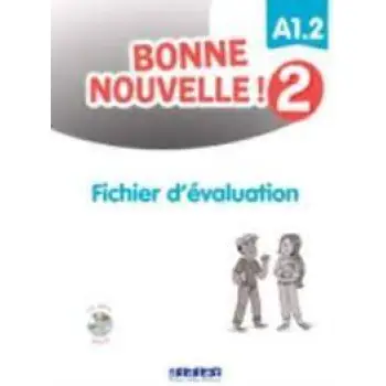BONNE NOUVELLE! 2 A1.2 FICHIER D'EVALUATION (+ CD)