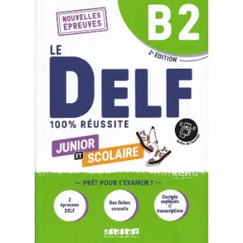 LE DELF JUNIOR ET SCOLAIRE 100% REUSSITE B2 (+DIDIERFLE.APP.)