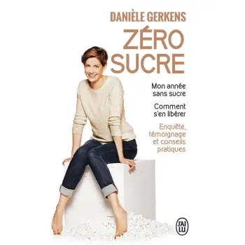 ZERO SUCRE MON ANNEE SANS SUCRE. COMMENT S'EN LIBERER POCHE