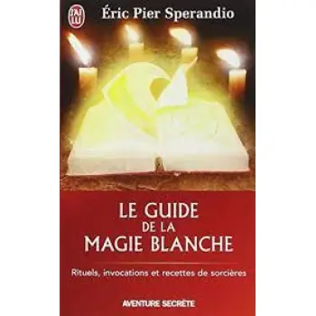 LE GUIDE DE LA MAGIE BLANCHE POCHE