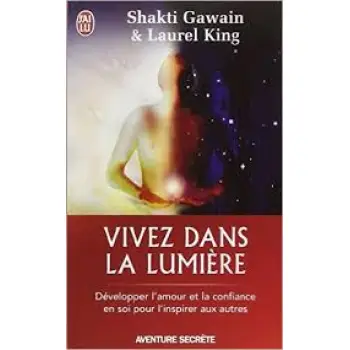 VIVEZ DANS LA LUMIERE POCHE
