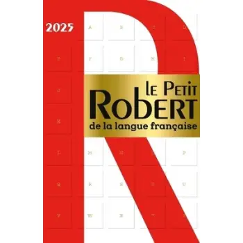 LE PETIT ROBERT DE LA LANGUE FRANCAISE 2025