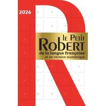 LE PETIT ROBERT DE LA LANGUE FRANCAISE ET SA VERSION NUMERIQUE - 2026