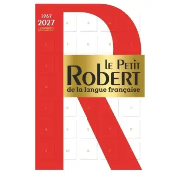 LE PETIT ROBERT DE LA LANGUE FRANCAISE 2027
