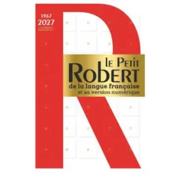 LE PETIT ROBERT DE LA LANGUE FRANCAISE ET SA VERSION NUMERIQUE - 2027