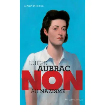 LUCIE AUBRAC : NON AU NAZISME (NE)  POCHE