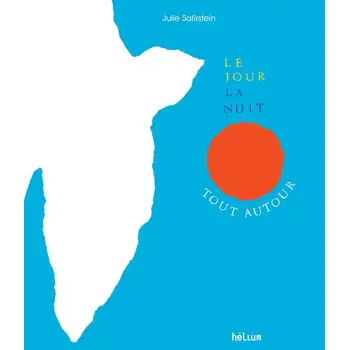 LE JOUR, LA NUIT, TOUT AUTOUR