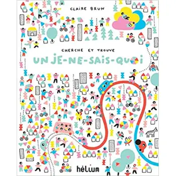 CHERCHE ET TROUVE UN JE-NE-SAIS-QUOI