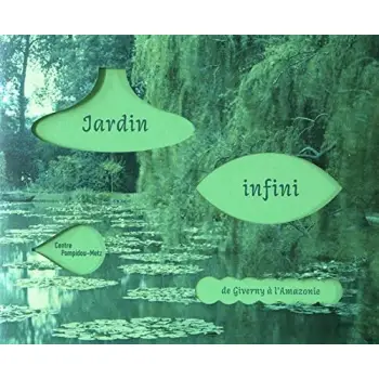JARDIN INFINI: DE MONET A PIERRE HUYGHE POCHE