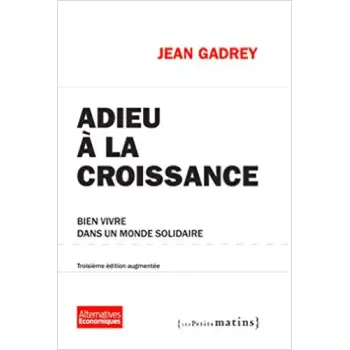 ADIEU A LA CROISSANCE : BIEN VIVRE DANS UN MONDE SOLIDAIRE POCHE