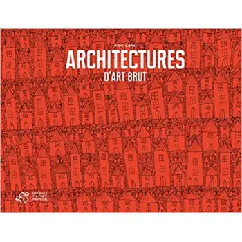 ARCHITECTURES D'ART BRUT  POCHE