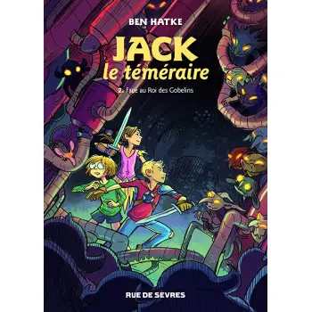JACK LE TEMERAIRE T2 - FACE AU ROI DES GOBELINS