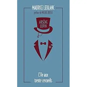 ARSENE LUPIN - L'ILE AUX TRENTE CERCUEILS