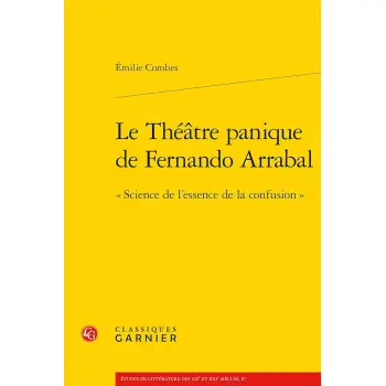 LE THEATRE PANIQUE DE FERNANDO ARRABAL - SCIENCE DE L'ESSENCE DE LA CONFUSION