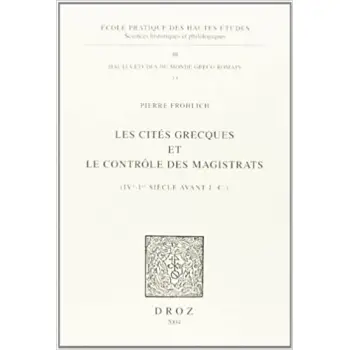 LES CITES GRECQUES ET LE CONTROLE DES MAGISTRATS (IVE - IER SIECLE AVANT J.-C.)  POCHE