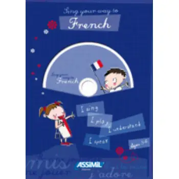 ASSIMIL : SING YOUR WAY TO FRENCH (+ CD)
