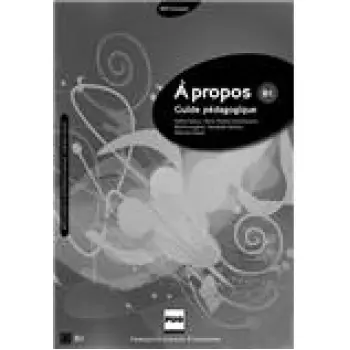 A PROPOS B1 GUIDE PEDAGOGIQUE
