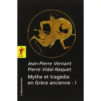 MYTHE ET TRAGEDIE EN GRECE ANCIENNE T1 3RD ED