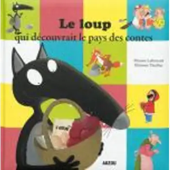 LE LOUP QUI DECOUVRAIT LE PAYS DES CONTES