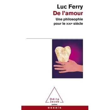 DE L'AMOUR - UNE PHILOSOPHIE POUR LE XXIE SIECLE