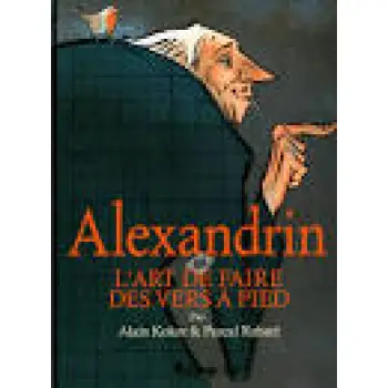 ALEXANDRIN OU L'ART DE FAIRE DES VERS A PIED  POCHE
