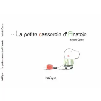 LA PETITE CASSEROLE D'ANATOLE