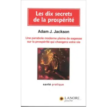 LES DIX SECRETS DE LA PROSPERITE POCHE
