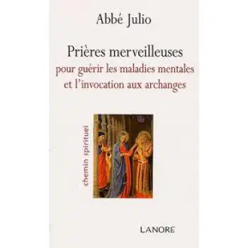 PRIERES MERVEILLEUSES POUR GUERIR LES MALADIES MENTALES ET INVOCATION ARCHANGE PB