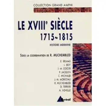 HISTOIRE MODERNE. LE XVIIIE SIECLE, 1715-1815 PB BIG FORMAT